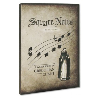 Square Notes: A Workbook in Gregorian Chant (image for) Square Notes: A Workbook in Gregorian Chant